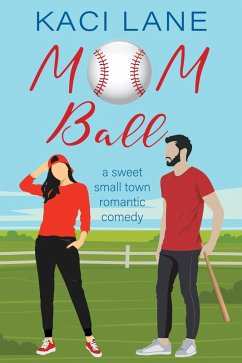 Cover Mom Ball: A Sweet, Small Town Romantic Comedy (Single Southern Mamas, #2) (eBook, ePUB)