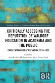 Critically Assessing the Reputation of Waldorf Education in Academia and the Public: Early Endeavours of Expansion, 1919-1955 (eBook, PDF)