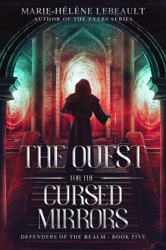 The Quest for the Cursed Mirrors (Defenders of the Realm, #5) (eBook, ePUB) - Lebeault, Marie-Hélène