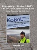 Rheinsteig-Ultratrail 2023: 140 km von Koblenz nach Bonn (eBook, ePUB)