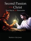 Second Passion of the Christ-Three Days in Hell-Resurrection (eBook, ePUB)