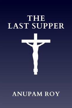 The Last Supper (eBook, ePUB) - Roy, Anupam