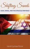 Shifting Sands: Gaza, Israel, and the Struggle for Peace (eBook, ePUB)