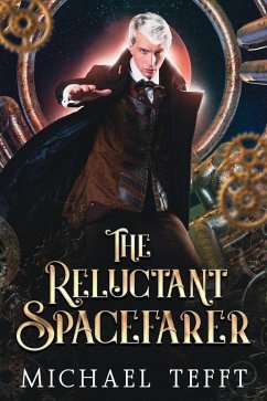 The Reluctant Spacefarer (The Reluctant Series, #3) (eBook, ePUB) - Tefft, Michael