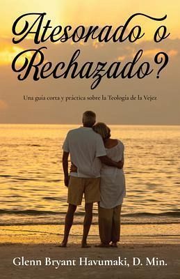 Atesorado o Rechazado? (eBook, ePUB) Atesorado o Rechazado? (eBook, ePUB)