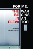 For Me, the War Begins in an Elevator (eBook, ePUB)