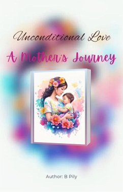 Cover Unconditional Love: A Mother's Journey (eBook, ePUB)