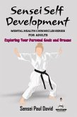 Sensei Self Development Mental Health Chronicles Series - Exploring Your Personal Goals and Dreams (eBook, ePUB)