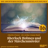 Sherlock Holmes und der Märchenmörder (Die Abenteuer des alten Sherlock Holmes, Folge 16) (MP3-Download)