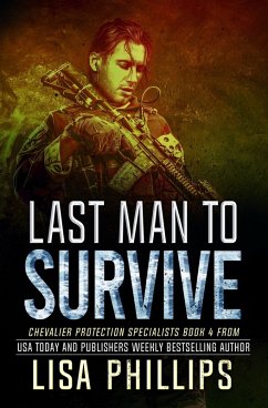 Last Man to Survive (Chevalier Protection Specialists, #4) (eBook, ePUB) - Phillips, Lisa