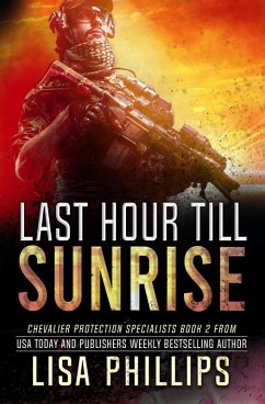 Last Hour till Sunrise (Chevalier Protection Specialists, #2) (eBook, ePUB) - Phillips, Lisa