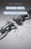 Breaking Curses, Embracing Blessings (eBook, ePUB)