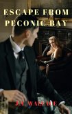 Escape From Peconic Bay (A Helen Dalton and Burke Conner WWII Era Suspense Novel, #1) (eBook, ePUB) Escape From Peconic Bay (A Helen Dalton and Burke Conner WWII Era Suspense Novel, #1) (eBook, ePUB)