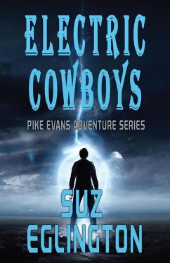 Electric Cowboys (Pike Evans Adventure Series, #4) (eBook, ePUB) - Eglington, Suz