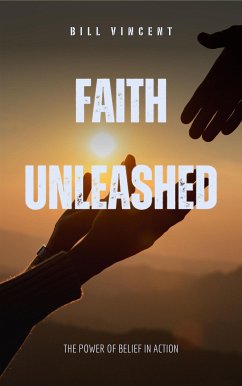 Faith Unleashed (eBook, ePUB) - Vincent, Bill