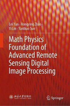 Math Physics Foundation of Advanced Remote Sensing Digital Image Processing (eBook, PDF) - Yan, Lei; Zhao, Hongying; Lin, Yi; Sun, Yanbiao
