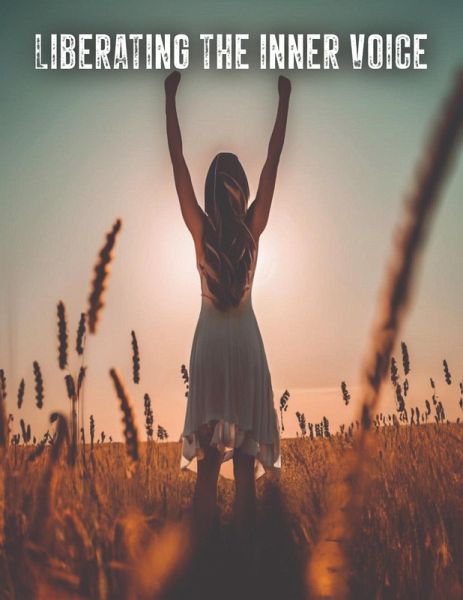 Liberating The Inner Voice (eBook, ePUB) Liberating The Inner Voice (eBook, ePUB)