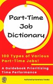 The Beginner's Guide to Part-Time Jobs: 100 Recommended Gigs for Starters (eBook, ePUB)