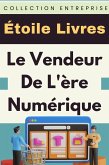 Le Vendeur De L'ère Numérique (Collection Entreprise, #6) (eBook, ePUB) Le Vendeur De L'ère Numérique (Collection Entreprise, #6) (eBook, ePUB)