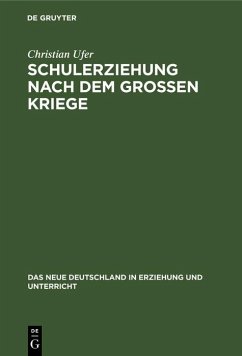 Schulerziehung nach dem großen Kriege (eBook, PDF) - Ufer, Christian