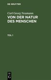 Carl Georg Neumann: Von der Natur des Menschen. Teil 1 (eBook, PDF)