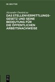 Das Stellenvermittlungsgesetz und seine Bedeutung für die öffentlichen Arbeitsnachweise (eBook, PDF) Das Stellenvermittlungsgesetz und seine Bedeutung für die öffentlichen Arbeitsnachweise (eBook, PDF)