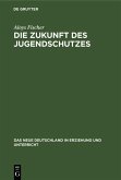 Die Zukunft des Jugendschutzes (eBook, PDF)