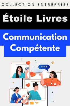 Communication Compétente (Collection Entreprise, #8) (eBook, ePUB) Cover Communication Compétente (Collection Entreprise, #8) (eBook, ePUB)