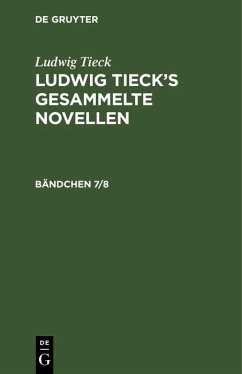 Cover Ludwig Tieck: Ludwig Tieck's gesammelte Novellen. Bändchen 7/8 (eBook, PDF)