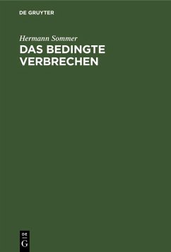 Das bedingte Verbrechen (eBook, PDF) - Sommer, Hermann