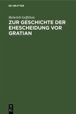 Zur Geschichte der Ehescheidung vor Gratian (eBook, PDF)