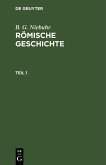 B. G. Niebuhr: Römische Geschichte. Teil 1 (eBook, PDF)