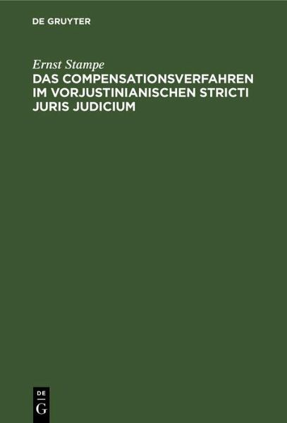 Das Compensationsverfahren im vorjustinianischen Stricti Juris Judicium (eBook, PDF) Das Compensationsverfahren im vorjustinianischen Stricti Juris Judicium (eBook, PDF)
