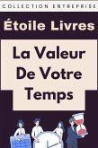 La Valeur De Votre Temps (Collection Entreprise, #9) (eBook, ePUB)