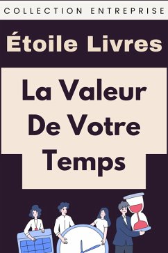 Cover La Valeur De Votre Temps (Collection Entreprise, #9) (eBook, ePUB)