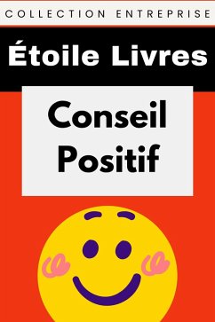 Conseil Positif (Collection Entreprise, #10) (eBook, ePUB) Cover Conseil Positif (Collection Entreprise, #10) (eBook, ePUB)