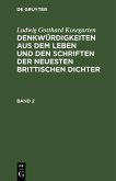 Ludwig Gotthard Kosegarten: Denkwürdigkeiten aus dem Leben und den Schriften der neuesten Brittischen Dichter. Band 2 (eBook, PDF)