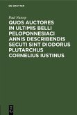 Quos auctores in ultimis belli Peloponnesiaci annis describendis secuti sint Diodorus Plutarchus Cornelius Iustinus (eBook, PDF)