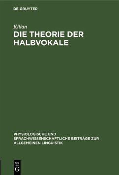 Die Theorie der Halbvokale (eBook, PDF) - Kilian