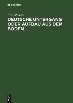 Deutsche Untergang oder Aufbau aus dem Boden (eBook, PDF) - Zander, Ernst