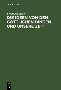 Cover Die Ideen von den göttlichen Dingen und unsere Zeit (eBook, PDF)