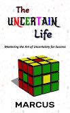 The Uncertain Life (eBook, ePUB)