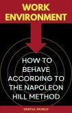 Work Environment - How to Behave According to the Napoleon Hill Method (eBook, ePUB)