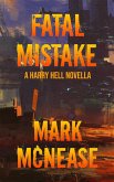 Fatal Mistake: A Harry Hell Novella (eBook, ePUB) Fatal Mistake: A Harry Hell Novella (eBook, ePUB)