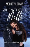 When the Ice Melts (Storm Series, #2) (eBook, ePUB) When the Ice Melts (Storm Series, #2) (eBook, ePUB)