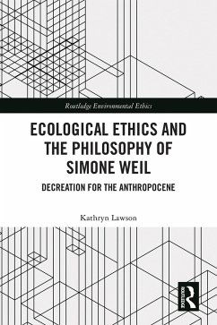 Ecological Ethics and the Philosophy of Simone Weil (eBook, ePUB) - Lawson, Kathryn