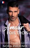 Amour Fois Trois (Les Hommes de la Maison, #4) (eBook, ePUB) Amour Fois Trois (Les Hommes de la Maison, #4) (eBook, ePUB)