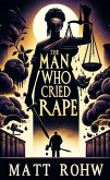 The Man Who Cried Rape (eBook, ePUB)