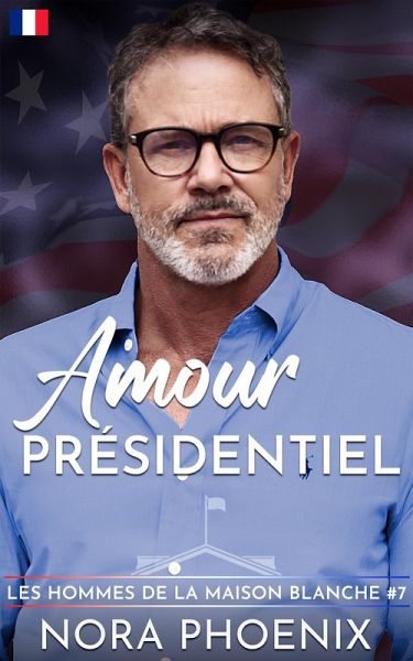 Amour Présidentiel (Les Hommes de la Maison, #7) (eBook, ePUB)