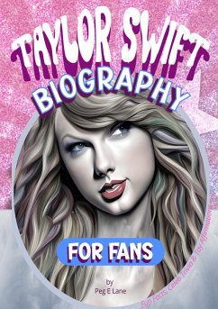 Taylor Swift Biography For Fans (Taylor Swift Fans) (eBook, ePUB) - Lane, Peg E